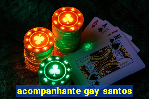 acompanhante gay santos